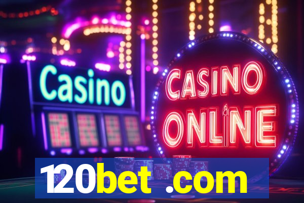 120bet .com